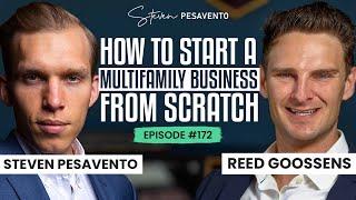 E172: How to Start a Multifamily Business From Scratch - Reed Goossens
