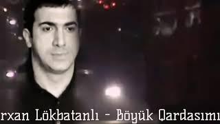 Orxan Lokbatanlı - Boyuk Qardasımız 2019