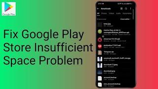 How to Fix Google play store insufficient storage problem ?