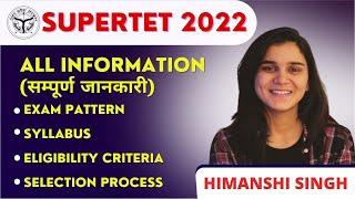 SUPERTET 2022 - Complete Information, Age, Eligibility, Exam Pattern, Syllabus, Selection Process