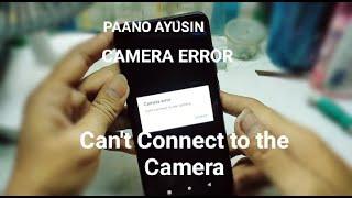 HOW TO FIX CAMERA ERROR, CAN'T CONNECT TO THE CAMERA