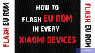 Flash EU ROM in all Xiaomi Devices