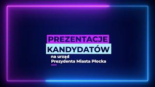 Kandydaci na prezydenta Płocka: cz.1/4 Inwestycje