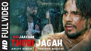 Thodi Jagah Full Video | Marjaavaan | Riteish D, Sidharth M, Tara S | Arijit Singh | Tanishk Bagchi