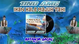 IKAN KALE MAJUH TAHI -TINO AMEE (DAYAK KANAYATN)