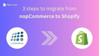 Migrate NopCommerce to Shopify in 3 simple steps