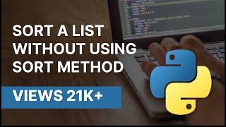 Sort a list in python without using sort method || NARESH SWAMI ||