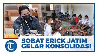 Gelar Konsolidasi, Sobat Erick Perkenalkan Sosok Erick Thohir di Jawa Timur