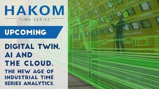 TRAILER: HAKOM Webinar: Digital Twins, AI & Cloud–the new age of industrial time series analytics.