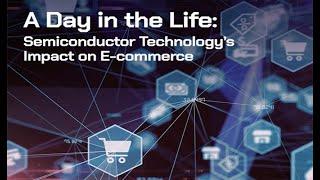 A Day in the Life: Semiconductor Technology’s Impact on E-commerce