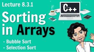 8.3.1 Sorting in Arrays | Selection Sort |  C++ Placement Course