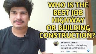 Who is the best job highway or building construction?