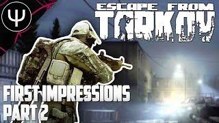 Escape From Tarkov — First Impressions — Part 2 — Multiplayer PvP Gameplay!