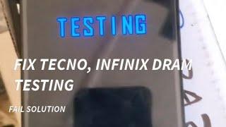 FIX ALL TECNO, INFINIX DRAM TESTING FAIL