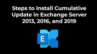 How to Install Exchange 2013/2016/2019 Cumulative Updates