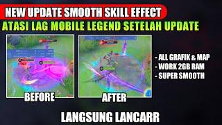 NEW UPDATE  Config ML Anti Lag Smooth Skill Effect - Lag Fix Frame Drop - Mobile Legends