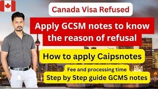 How to apply CAIPS notes after Canada Visa Refusal | Step-by-Step Guide to Applying for GCMS Notes