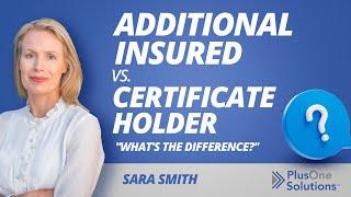 Sara Additional Insured vs Certificate Holder YT