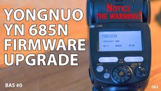 Yongnuo YN685: How to upgrade the firmware (notice the warning!!)