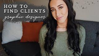 HOW TO FIND CLIENTS | Freelance Graphic Designer