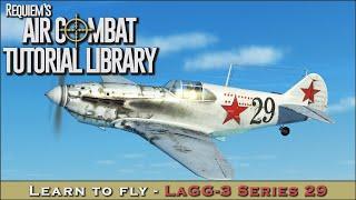 Learn to fly the LaGG-3 (Series 29)