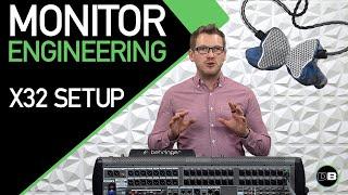 Monitor Mixing - Setup the Behringer X32 for Monitor Mixing & Monitor Enginnering