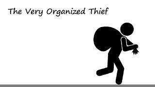 The Very Organized Thief