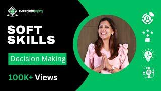 DECISION MAKING and CREATIVITY | Soft Skills | Skills training | TutorialsPoint