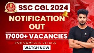 SSC CGL 2024 OFFICIAL NOTIFICATION OUT | 17000+ VACANCY | VERANDA RACE
