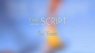 The Script - I'm Yours | Lyrics