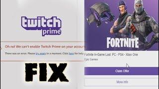 Oh no we can't enable twitch prime on your account FIX!FOUND THE PROBLEM!