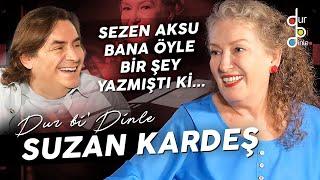 SUZAN KARDEŞ "YAPTIĞIM MAKYAJI SİLMEM!"