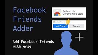 Facebook Friends Adder - Chrome Extension that adds Facebook friends for you