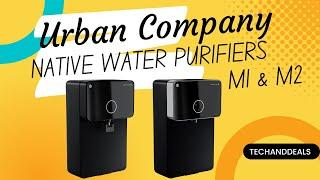 Best Water Purifier In 2023 | Urban Company Native M1 & Native M2 Water Purifiers