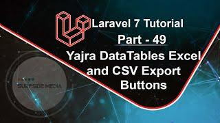 Laravel 7 Tutorial - Yajra DataTables Excel and CSV Export Buttons