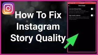 How To Fix Instagram Story Quality On Your iPhone