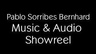 Pablo Sorribes Bernhard - Music & Audio Showreel 2017