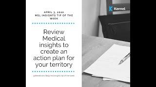 Apr 3, 2020 MSL insights tip of the week: Review Medical insights to create a territory action plan