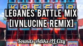 DJ IVAN LUCINE - LEGANES BATTLE MIX