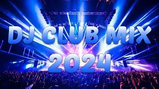 DJ CLUB MUSIC 2024 - Mashups & Remixes of Popular Songs 2024 - DJ Remix Dance Club Music Mix 2024