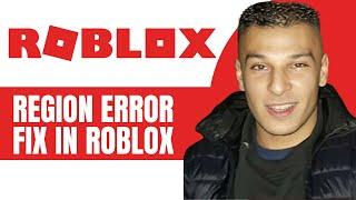 How To Fix Roblox This Experience Is Unavailable In Your Region To Comply With Regulations 2024