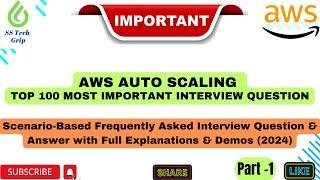 AWS Auto Scaling Top 100 most important scenario based Most Asked interview Questions & Answers