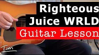 Juice WRLD Righteous Guitar Lesson, Chords, and Tutorial