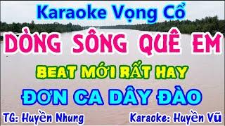 Karaoke Vọng Cổ: DÒNG SÔNG QUÊ EM (Dây ĐÀO - Tone NỮ)