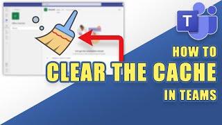 Microsoft Teams - How to CLEAR the CACHE (easy!)