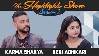 The Highlights Show - Karma Shakya & Keki Adhikari @ THE HIGHLIGHTS SHOW | Season 2 | Episode 1
