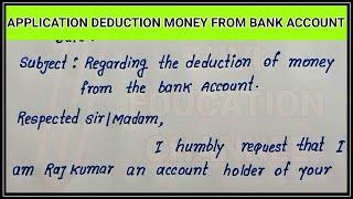 Write Application for deduction of money from Bank Account | Deduct money Bank account Application