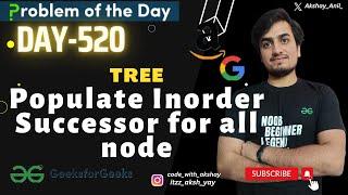 Populate Inorder Successor for all nodes | gfg potd 06 July| GFG Problem OF The Day