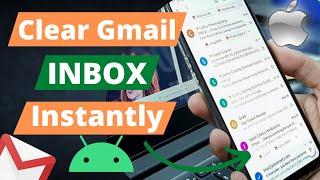 Clear Gmail Inbox Instantly From Your Smartphone In 2022 Delete All Emails Instantly