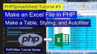 Make a Table, Styling, and Autofilter in PHPSpreadsheet | PHPSpreadsheet Tutorial  #3
